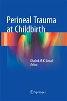 Khaled M. K. Ismail, Khale M K Ismail, Khaled M K Ismail - Perineal Trauma at Childbirth