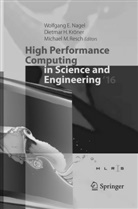 Dietma H Kröner, Dietmar H Kröner, Dietmar H. Kröner, Michael M Resch, Wolfgang E. Nagel, Michael M. Resch - High Performance Computing in Science and Engineering ´16; .