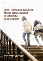 Michelle Morais de Sá e Silva - Poverty Reduction, Education, and the Global Diffusion of Conditional Cash Transfers