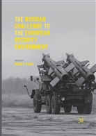 Roge E Kanet, Roger E Kanet, Roger E. Kanet - The Russian Challenge to the European Security Environment