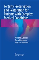 Allison Goetsch, Allison L Goetsch, Allison L. Goetsch, Dan Kimelman, Dana Kimelman, Teresa Woodruff... - Fertility Preservation and Restoration for Patients with Complex Medical Conditions