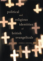 Andrea C Hatcher, Andrea C. Hatcher - Political and Religious Identities of British Evangelicals