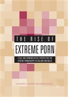 Dimitris Akrivos, Alexandros Antoniou, Alexandros K Antoniou, Alexandros K. Antoniou - The Rise of Extreme Porn