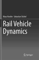 Klau Knothe, Klaus Knothe, Sebastian Stichel - Rail Vehicle Dynamics