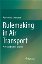 Ruwantissa Abeyratne - Rulemaking in Air Transport