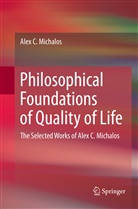 Alex C Michalos, Alex C. Michalos - Philosophical Foundations of Quality of Life