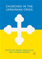 Bremer, Bremer, Thomas Bremer, Andri Krawchuk, Andrii Krawchuk - Churches in the Ukrainian Crisis