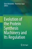 Grec Hernández, Greco Hernández, Jagus, Jagus, Rosemary Jagus - Evolution of the Protein Synthesis Machinery and Its Regulation