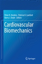 Barry J. Doyle, Peter R. Hoskins, Barry J Doyle, Patricia V. Lawford, Patrici V Lawford, Patricia V Lawford - Cardiovascular Biomechanics