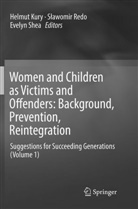 Helmut Kury, S¿awomir Redo, Slawomi Redo, Slawomir Redo, Sławomir Redo, Evelyn Shea - Women and Children as Victims and Offenders: Background, Prevention, Reintegration