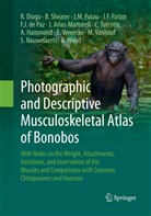 Julia Arias-Martorell, Felix J. de Paz, Ru Diogo, Rui Diogo, Ashley Hammond, Sandra Nauwelaerts... - Photographic and Descriptive Musculoskeletal Atlas of Bonobos