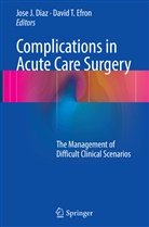 Jose J. Diaz, David T. Efron, Jos J Diaz, Jose J Diaz, T Efron, T Efron - Complications in Acute Care Surgery
