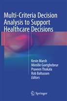 Rob Baltussen, Mireill Goetghebeur, Mireille Goetghebeur, Kevin Marsh, Praveen Thokala, Praveen Thokala et al - Multi-Criteria Decision Analysis to Support Healthcare Decisions