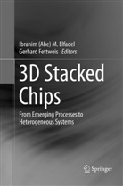Ibrahi (Abe) M Elfadel, Ibrahim (Abe) M Elfadel, Ibrahim (Abe) M. Elfadel, Fettweis, Fettweis, Gerhard Fettweis - 3D Stacked Chips