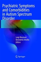 Luig Mazzone, Luigi Mazzone, Vitiello, Vitiello, Benedetto Vitiello - Psychiatric Symptoms and Comorbidities in Autism Spectrum Disorder
