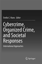 Emili C Viano, Emilio C Viano, Emilio C. Viano - Cybercrime, Organized Crime, and Societal Responses