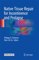 Elise J. B. De, Philipp E Zimmern, Philippe E Zimmern, J B De, J B De, Philippe E. Zimmern - Native Tissue Repair for Incontinence and Prolapse