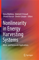 Eduard Alarcon, Eduard Alarcon et al, Elena Blokhina, Abdelal El Aroudi, Abdelali El Aroudi, Dimitri Galayko - Nonlinearity in Energy Harvesting Systems