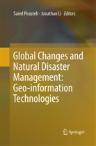 Li, Li, Jonathan Li, Saie Pirasteh, Saied Pirasteh - Global Changes and Natural Disaster Management: Geo-information Technologies