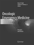 Kno H Todd, Knox H Todd, R Thomas Jr, R Thomas Jr, Charles R. Thomas, Jr. Thomas... - Oncologic Emergency Medicine