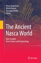 Rosa Lasaponara, Nicol Masini, Nicola Masini, Giuseppe Orefici - The Ancient Nasca World