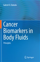 Gabriel D Dakubo, Gabriel D. Dakubo - Cancer Biomarkers in Body Fluids