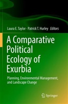 Laur E Taylor, Laura E Taylor, Patrick T. Hurley, T Hurley, T Hurley, Laura E. Taylor - A Comparative Political Ecology of Exurbia