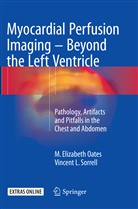 M Elizabet Oates, M Elizabeth Oates, M. Elizabeth Oates, Vincent L Sorrell, Vincent L. Sorrell - Myocardial Perfusion Imaging - Beyond the Left Ventricle