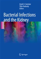 Anjal A Satoskar, Anjali A Satoskar, Nadasdy, Nadasdy, Tibor Nadasdy, Anjali A. Satoskar - Bacterial Infections and the Kidney