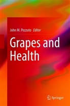 Joh M Pezzuto, John M Pezzuto, John M. Pezzuto - Grapes and Health