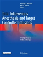 Anthony R. Absalom, Keira P. Mason, P Mason, P Mason, Anthon R Absalom, Anthony R Absalom - Total Intravenous Anesthesia and Target Controlled Infusions