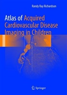 MD Richardson, Randy Ray Richardson, Randy Ray Richardson MD - Atlas of Acquired Cardiovascular Disease Imaging in Children