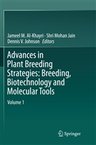 Jameel M. Al-Khayri, Shri Mohan Jain, Dennis V Johnson, Dennis V. Johnson, Shr Mohan Jain, Shri Mohan Jain... - Advances in Plant Breeding Strategies: Breeding, Biotechnology and Molecular Tools