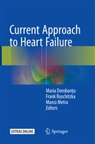 Maria Doroban¿u, Maria Dorobantu, Maria Dorobanţu, Marco Metra, Fran Ruschitzka, Frank Ruschitzka - Current Approach to Heart Failure