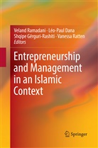 Léo-Pau Dana, Léo-Paul DANA, Shqipe Gërguri-Rashiti, Shqipe Gërguri-Rashiti et al, Veland Ramadani, Vanessa Ratten - Entrepreneurship and Management in an Islamic Context
