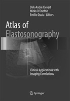 Dirk-André Clevert, Mirk D'Onofrio, Mirko D'Onofrio, Emilio Quaia - Atlas of Elastosonography