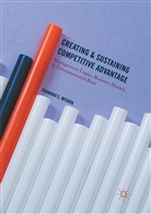 Chandra S Mishra, Chandra S. Mishra - Creating and Sustaining Competitive Advantage