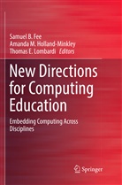 Thomas E Lombardi, Samuel B. Fee, Amanda M. Holland-Minkley, Thomas E. Lombardi, Amand M Holland-Minkley, Amanda M Holland-Minkley - New Directions for Computing Education