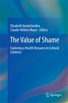Mayer, Mayer, Claude-Hélène Mayer, Elisabet Vanderheiden, Elisabeth Vanderheiden - The Value of Shame