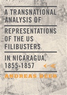 Andreas Beer - A Transnational Analysis of Representations of the US Filibusters in Nicaragua, 1855-1857