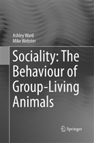 Ashle Ward, Ashley Ward, Mike Webster - Sociality: The Behaviour of Group-Living Animals