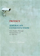 William C Heffernan, William C. Heffernan - Privacy and the American Constitution