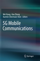 Xuemin (Sherman) Shen, Xuemin (Sherman) Shen, Xuemin Sherman Shen, Wei Xiang, Ka Zheng, Kan Zheng - 5G Mobile Communications
