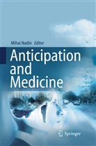 Miha Nadin, Mihai Nadin - Anticipation and Medicine