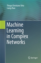 Thiag Christiano Silva, Thiago Christiano Silva, Liang Zhao - Machine Learning in Complex Networks