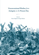 Bria Hughes, Brian Hughes, Robson, Robson, Fergus Robson - Unconventional Warfare from Antiquity to the Present Day
