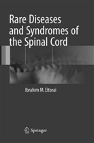 Ibrahim M Eltorai, Ibrahim M. Eltorai - Rare Diseases and Syndromes of the Spinal Cord