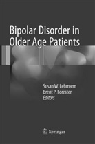 Brent P. Forester, Susan W. Lehmann, P Forester, P Forester, Susa W Lehmann, Susan W Lehmann - Bipolar Disorder in Older Age Patients