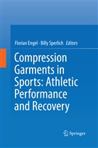 Floria Engel, Florian Engel, Sperlich, Sperlich, Billy Sperlich - Compression Garments in Sports: Athletic Performance and Recovery