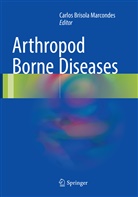 Carlo Brisola Marcondes, Carlos Brisola Marcondes, Carlos Brisola Marcondes - Arthropod Borne Diseases